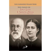 Livro Nos Passos de São Luís e Santa Zélia Livro Nos Passos de São Luís e Santa Zélia