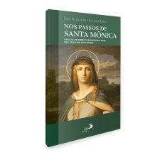 Livro Nos Passos de Santa Mônica - Um Guia de Espiritualidade para Mães Que Oram Por Seus Filhos Livro Nos Passos de Santa Mônica - Um Guia de Espiritualidade para Mães Que Oram Por Seus Filhos