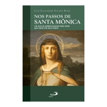 Livro Nos Passos de Santa Mônica - Um Guia de Espiritualidade para Mães Que Oram Por Seus Filhos
