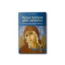 Livro Nossa Senhora Abre Caminhos - Novena para Tempo Difíceis Livro Nossa Senhora Abre Caminhos - Novena para Tempo Difíceis