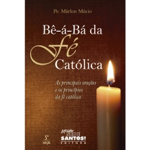 Livro O Be-á-Bá da Fé Católica Livro O Be-á-Bá da Fé Católica