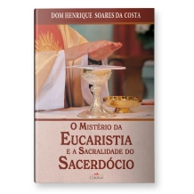Livro O Mistério da Eucaristia e a Sacralidade do Sacerdócio Livro O Mistério da Eucaristia e a Sacralidade do Sacerdócio