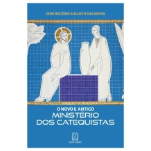 Livro O Novo e Antigo Ministério dos Catequistas Livro O Novo e Antigo Ministério dos Catequistas