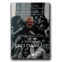 Livro o Peregrino da Fé: A História de Frei Damião Livro o Peregrino da Fé: A História de Frei Damião