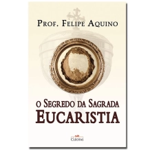 Livro O Segredo da Sagrada Eucaristia Livro O Segredo da Sagrada Eucaristia