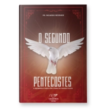Livro O Segundo Pentecostes - A Promessa é para Vós e para os Vossos Filhos Livro O Segundo Pentecostes - A Promessa é para Vós e para os Vossos Filhos