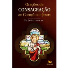 Livro Orações de Consagração ao Coração de Jesus Livro Orações de Consagração ao Coração de Jesus