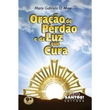 Livro Oração de Perdão e da Luz que Cura Livro Oração de Perdão e da Luz que Cura