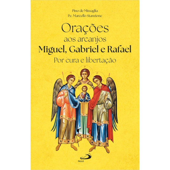 Livro Orações aos Arcanjos Miguel, Gabriel e Rafael por Cura e Libertação