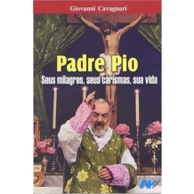 Livro Padre Pio - Seus Milagres, seus Carismas, sua Vida Livro Padre Pio - Seus Milagres, seus Carismas, sua Vida