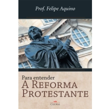 Livro Para Entender a Reforma Protestante Livro Para Entender a Reforma Protestante