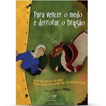 Livro Para Vencer o Medo e Derrotar o Dragão Livro Para Vencer o Medo e Derrotar o Dragão