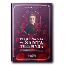 Livro Pequena Via de Santa Teresinha - Caminho de Cura e Santidade Livro Pequena Via de Santa Teresinha - Caminho de Cura e Santidade