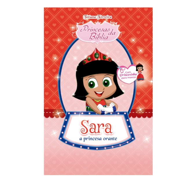 Livro Princesas da Bíblia, Sara, a Princesa Orante Livro Princesas da Bíblia, Sara, a Princesa Orante