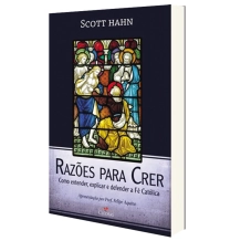 Livro Razões para Crer - Como Entender, Explicar e Defender a Fé Católica Livro Razões para Crer - Como Entender, Explicar e Defender a Fé Católica