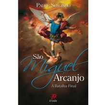 Livro São Miguel Arcanjo - A Batalha Final Livro São Miguel Arcanjo - A Batalha Final