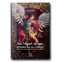 Livro São Miguel Arcanjo, Defendei-nos no Combate Devoção, Orações e Quaresma de São Miguel