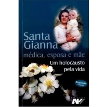 Livro Santa Gianna Médica, Esposa e Mãe - Um Holocausto pela Vida Livro Santa Gianna Médica, Esposa e Mãe - Um Holocausto pela Vida