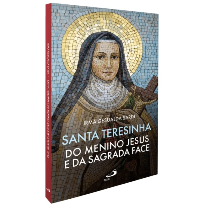 Livro Santa Teresinha do Menino Jesus e da Sagrada Face Livro Santa Teresinha do Menino Jesus e da Sagrada Face