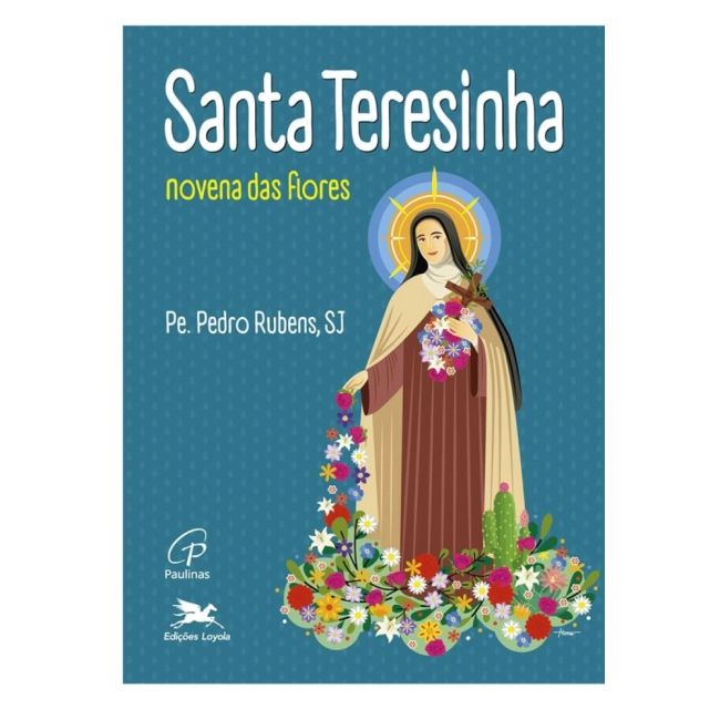 Livro Santa Teresinha - Novena das Flores! Livro Santa Teresinha - Novena das Flores!