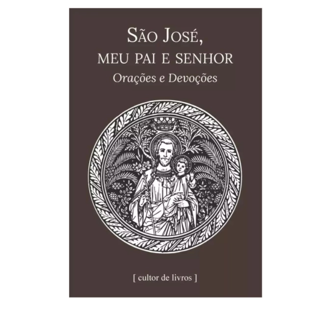 Livro São José, meu Pai e Senhor - Orações e Devoções