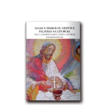 Livro Sinais e Símbolos, Gestos, e Palavras na Liturgia