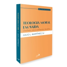 Livro Teologia Moral em Saída - Desfazer Nós e Enfrentar Desafios Livro Teologia Moral em Saída - Desfazer Nós e Enfrentar Desafios