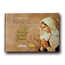 Livro Terço Milagroso: Maria, Passa à Frente! Livro Terço Milagroso: Maria, Passa à Frente!