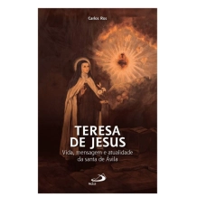 Livro Teresa de Jesus - Vida, Mensagem e Atualidade da Santa de Ávila Livro Teresa de Jesus - Vida, Mensagem e Atualidade da Santa de Ávila