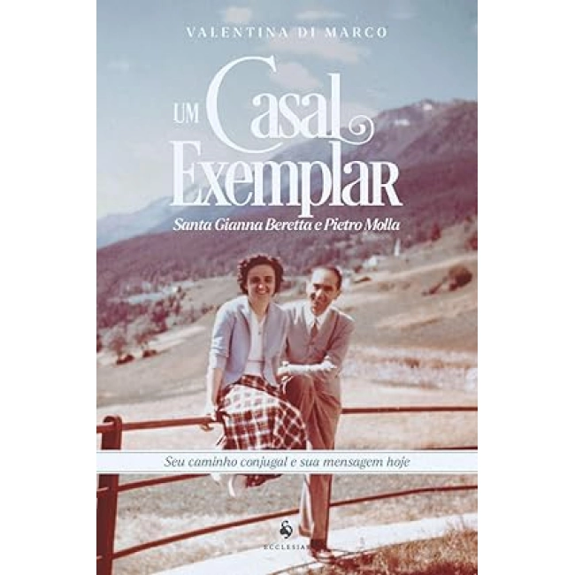 Livro Um Casal Exemplar: Santa Gianna Beretta e Pietro Moll