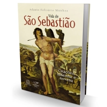 Livro Vida de São Sebastião: Orações, Ladainha e Novena Livro Vida de São Sebastião: Orações, Ladainha e Novena