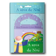 Meu Primeiro Livro Bíblico A Arca de Noé Meu Primeiro Livro Bíblico A Arca de Noé