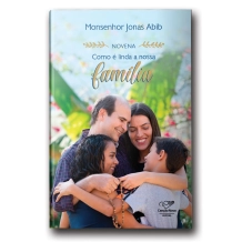 Novena Como é Linda a Nossa Família (Reedição) Novena Como é Linda a Nossa Família (Reedição)